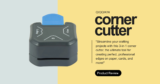 Why the Corner Cutter 3-in-1 Edge Rounder Punch is Essential for Your Crafting Toolkit